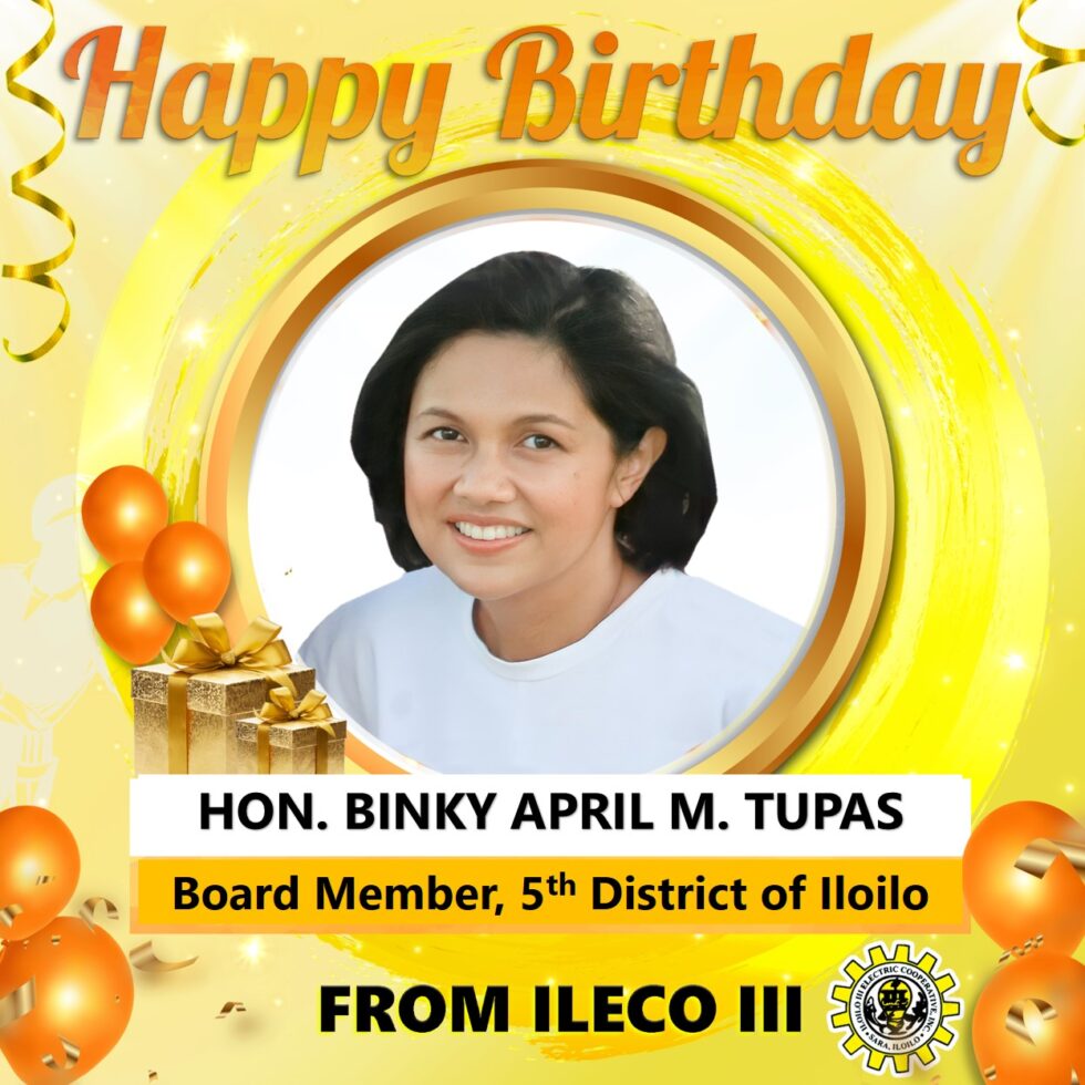 HAPPY BIRTHDAY HON. TUPAS! | ILOILO III ELECTRIC COOPERATIVE, INC.