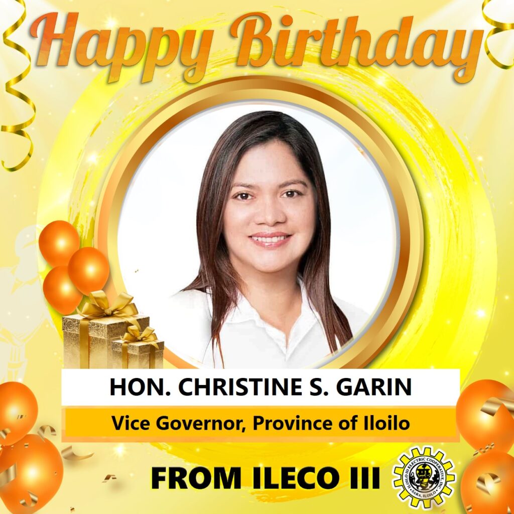 HAPPY BIRTHDAY VICE GOVERNOR GARIN! | ILOILO III ELECTRIC COOPERATIVE, INC.